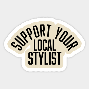 Support Your Local Stylist Sticker